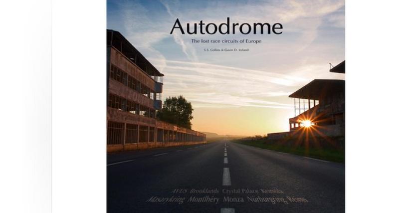 - On a lu : Autodrome, the lost race circuits of Europe