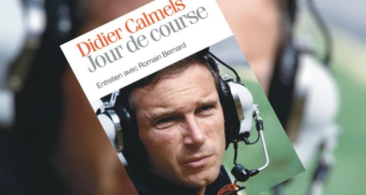 On a lu : Didier Calmels, (le) Jour de course… qu’il attend toujours avec impatience
