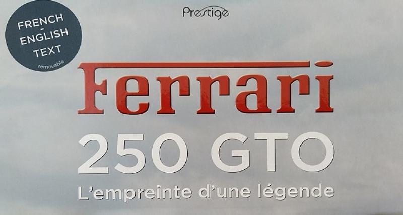  - On a lu : Ferrari 250 GTO édition Prestige (ETAI)