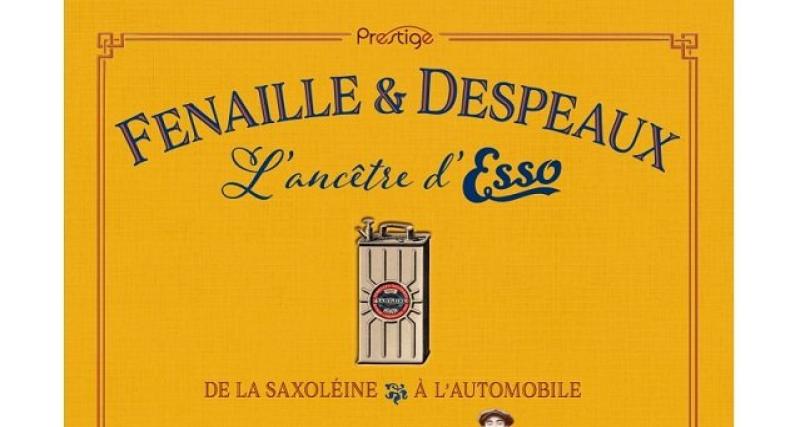  - On a lu : Fenaille et Despeaux, l'ancêtre de Esso