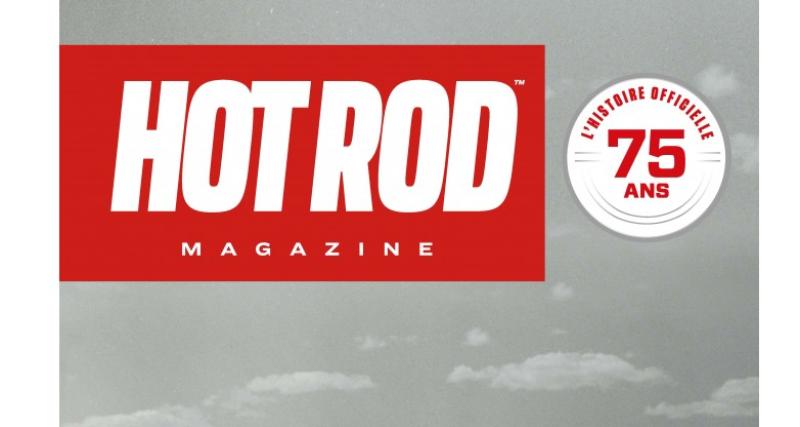  - On a lu : Hot Rod Magazine, l'histoire officielle